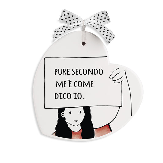 Formella Pensieri & Parole Cuore ''Dico Io'' 14x14